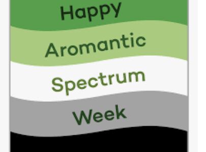 Aromantic Spectrum Awareness Week is celebrated from 19–25 February 2023.